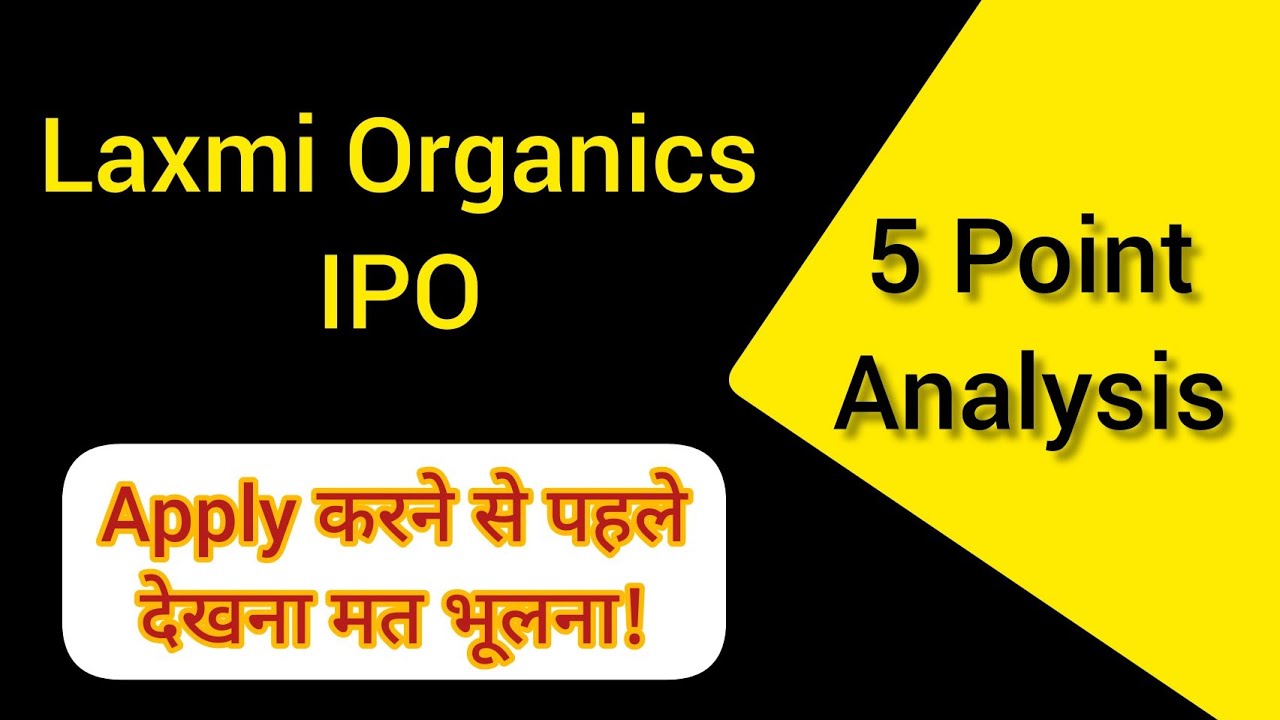 Laxmi Organics IPO | 5 Point Analysis