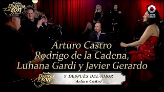 Video thumbnail of "Y Después Del Amor - Arturo Castro - Rodrigo de la Cadena, Luhana Gardi y Javier Gerardo"