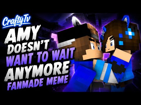 “Amy Doesn’t Want To Wait Anymore FANMADE“ Meme - Mine-imator Minecraft Animation