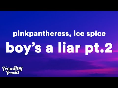 PinkPantheress & Ice Spice - Boy's a liar Pt.2 (Clean - Lyrics) "the boy's a liar"