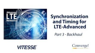 Synchronization and Timing for LTE-Advanced, Part 3