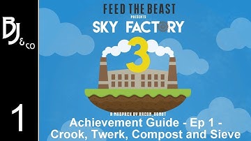 Skyfactory 3 - Achievement Guide - Ep 1 - Getting Started - Crook, Twerk, Compost, and Sieve
