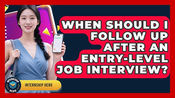 When Should I Follow Up After An Entry-level Job Interview? - Internship Hero
