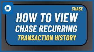 How to View Chase Recurring Transaction History