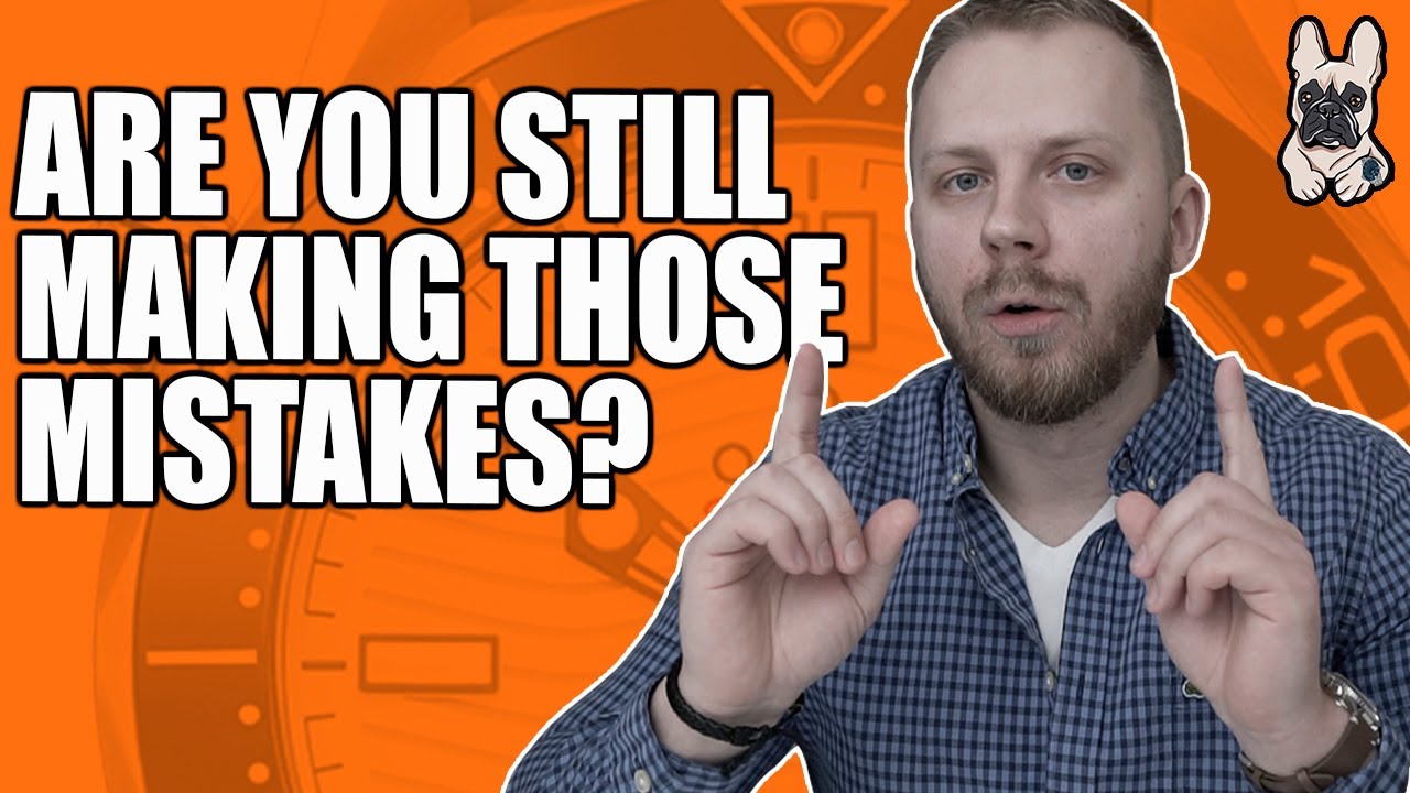 10 MISTAKES Every Watch Collector Makes