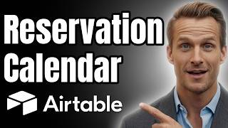 How to Build a Calendar to Take Reservations in Airtable [Easy Guide]