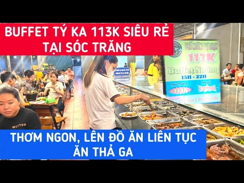 Video BUFFET TỰ CHỌN TÝ KA 113K SIÊU RẺ Tại SÓC TRĂNG - Đồ... - youtube