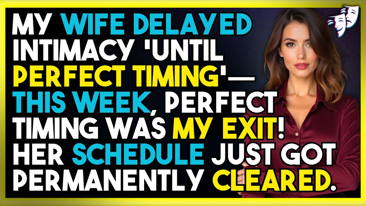 My Wife Delayed Intimacy 'Until Perfect Timing'— This week, Perfect Timing Was My Exit!