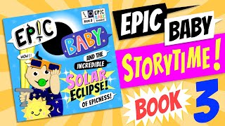 Epic Baby and the Solar Eclipse of Epicness! | (Read Aloud) Storytime | Epic Baby Comics Book 3