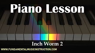 Learn How To Play The PIANO | Lesson: Inch Worm 2