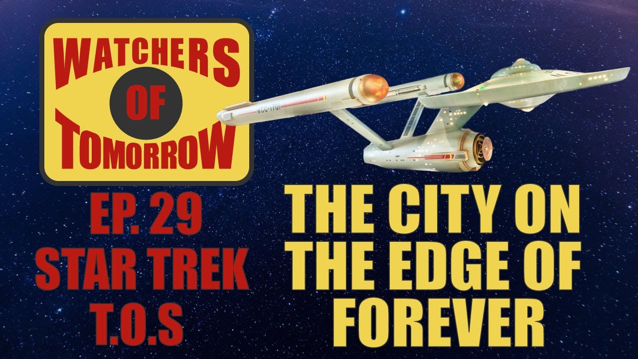 The City on the Edge of Forever - Star Trek:TOS - Watchers of Tomorrow
