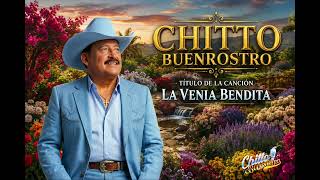 Chitto Buenrostro La Venia Bendita
