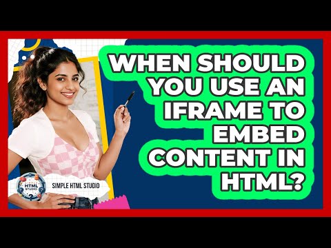 When Should You Use An Iframe To Embed Content In HTML? - Simple HTML Studio