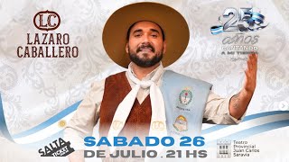 Lázaro Caballero en el Teatro Provincial Juan Carlos Saravia -  Sábado 26 de Julio