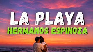 LA PLAYA - Hermanos Espinoza | Letra
