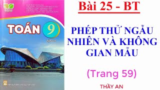 Bài 25 - PHÉP THỬ NGẪU NHIÊN VÀ KHÔNG GIAN MẪU - Bài tập trang 59 - TOÁN LỚP 9 - Kết Nối Tri Thức