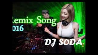 remix song 2016 by DJ SODA korean