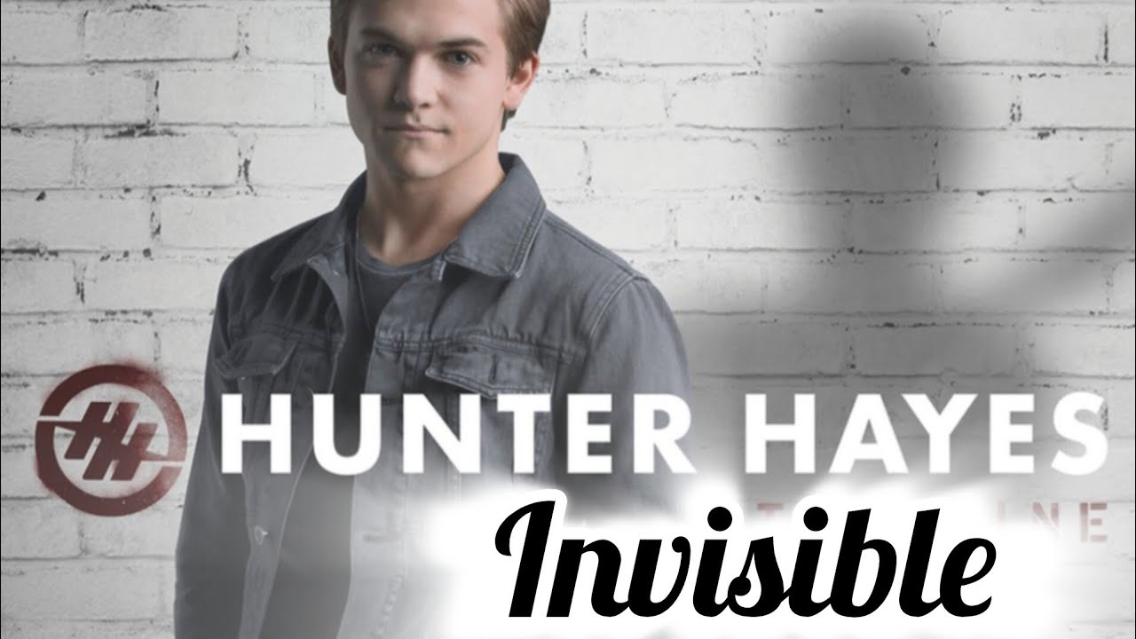 Invisible by Hunter Hayes - YouTube