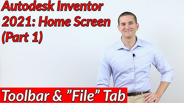 Toolbar and "File" Tab - Home Screen (Part 1) | Autodesk Inventor 2021 IN DEPTH
