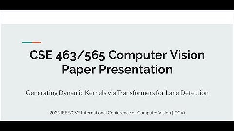 [ICCV 2023] Paper Presentation: Generating Dynamic Kernels via Transformers for Lane Detection