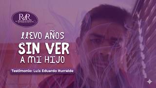 Llevo años SIN VER a mi hijo: El testimonio de Luis Eduardo Iturralde | Loretta Valle
