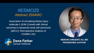 ESMO25: Vincent Xu on KIM-1 in Kidney Cancer | Dana-Farber Cancer Institute