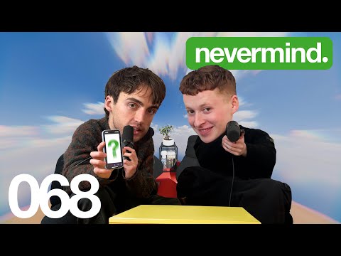 068: Inside the Burp Castle... (ft. Sam Gellaitry) | nevermind. w/ Veronika Slowikowska & Kyle Chase