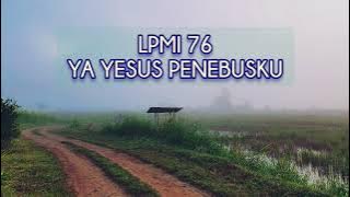LPMI 76: YA YESUS PENEBUSKU [O Jesus, My Redeemer]