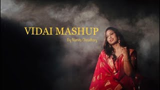 Vidaai Mashup | Namita Choudhary | Madhaniya | Dilbaro | Baabul |