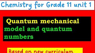 Quantum mechanical model and qquantum numbers for Grade 11
