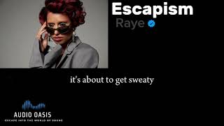 Raye- Escapism (lyrics)