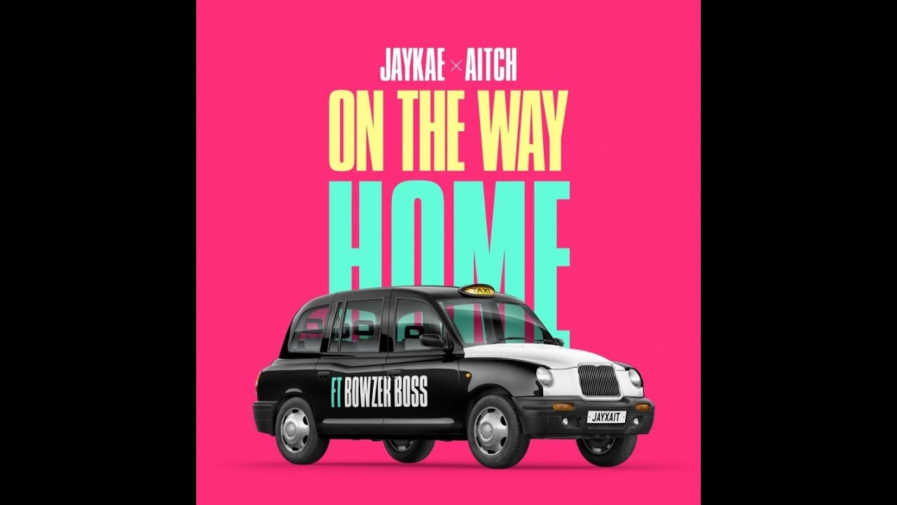 Aitch & Jaykae - On the way home (LYRICS)