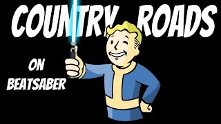 Country Roads (Fallout 76 Ver.) On BeatSaber!