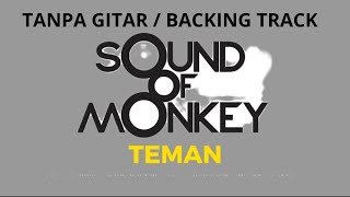 SOUND OF MONKEY -TEMAN ( TANPA GITAR / BACKING TRACK )