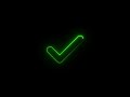 glowing neon green checkmark icon animation with black background, checkmark animation video, green