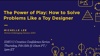 The Power of Play: How to Solve Problems Like a Toy Designer