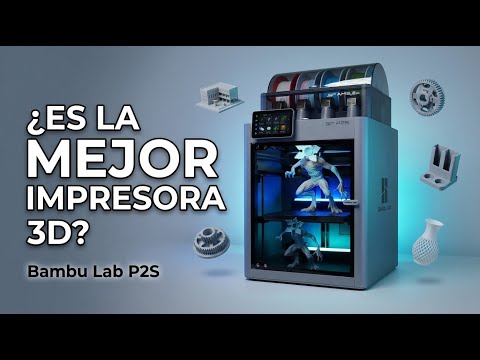 Bambu Lab P2S 🔥 ¿La impresora 3D MÁS FÁCIL y RÁPIDA para empezar?