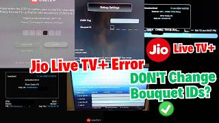 Jio Live TV Plus Error || Getting Errors After Changing Bouquet IDs? | Error Code F4