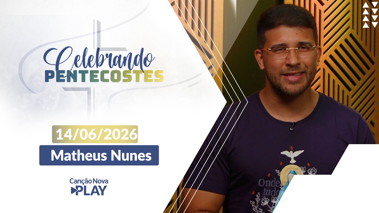 Celebrando Pentecostes - Fomos reconciliados por Deus com a morte de seu Filho! - 14/06/2026