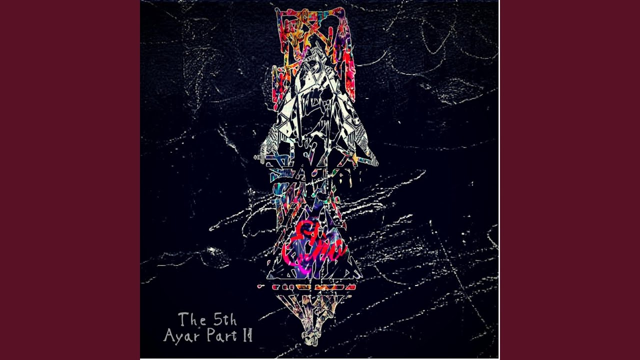 The Fifth Ayar Part II