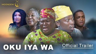 Download Lagu Oku Iya Wa - Official Trailer Latest 2023 Yoruba Movie Now Showing on MoondewTV MP3