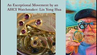 How To Tell An Exceptional Movement The Work Of Ahci Watchmaker Lin Yong Hua