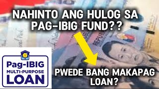 ✅Pwede bang mag loan sa PAG-IBIG FUND, kahit nahinto ang hulog or contributions?