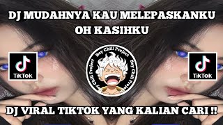 DJ MUDAHNYA KAU MELEPASKANKU OH KASIHKU TREND MATA LOVE | MUDAHNYA KAU MENCARI TEMAN PENGGANTIKU !!!