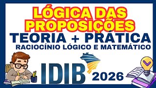IDIB- MEGA AULA DE LÓGICA DAS PROPOSIÇÕES. TEORIA + PRÁTICA #raciociniologico #ipu #idib #concursos