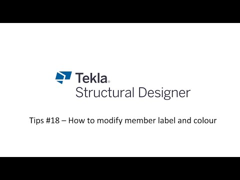 Tekla Structural Designer: Tips #18 – How to modify member label and colour