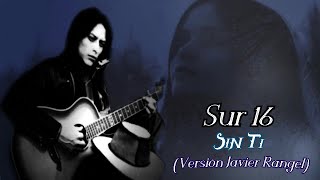 SUR 16 - Sin Ti (Versión Javier Rangel) Demo JLS