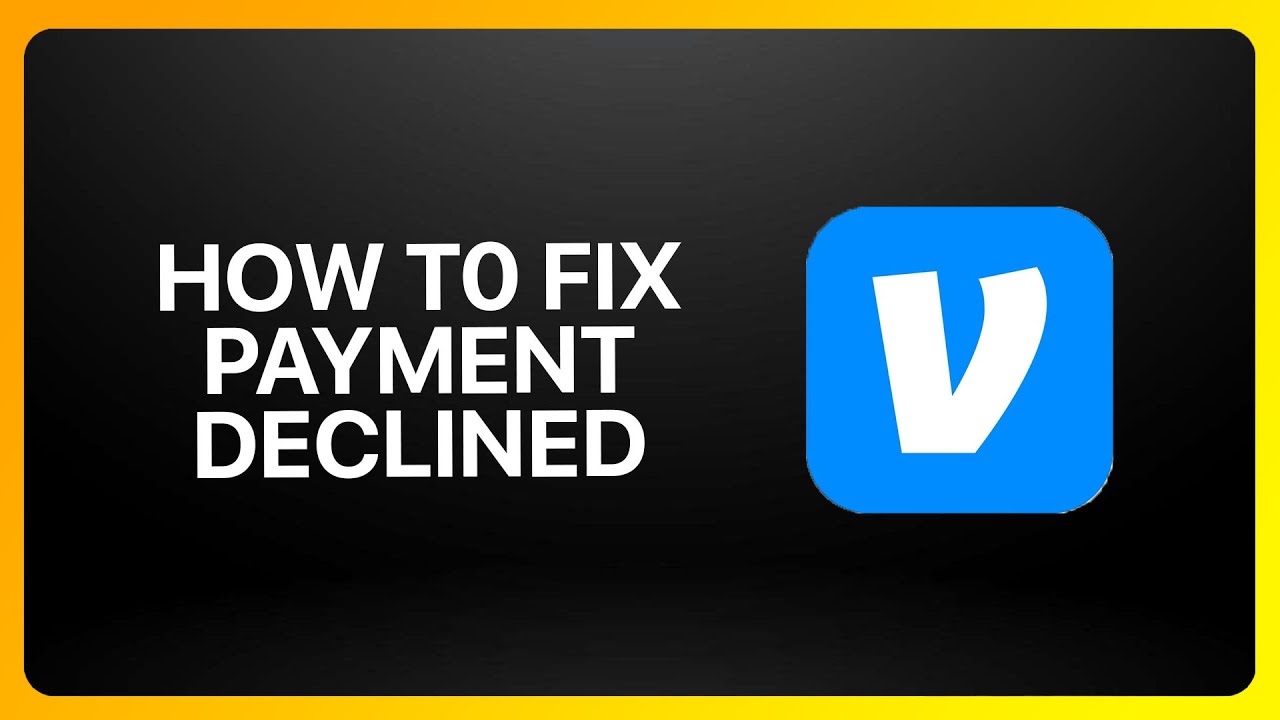 How To Fix Venmo Payment Declined Tutorial