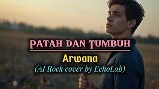 Download Lagu Patah dan Tumbuh – Arwana | AI Rock Cover MP3