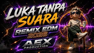 LUKA TANPA SUARA–DJ REMIX VIRAL 2026 🔥 BASS PECAH! (AEX Production)